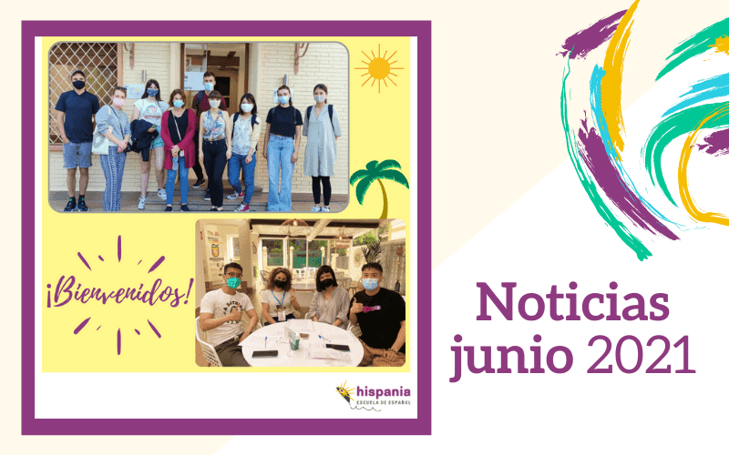 Noticias Hispania, escuela de español | junio 2021